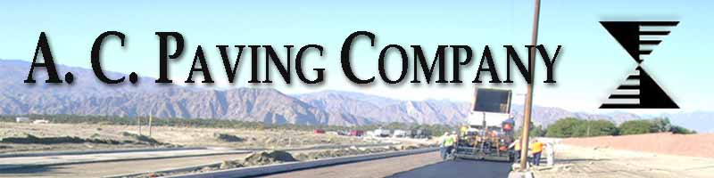 A. C. Paving Company - Serving Southern California for your Asphalt and Concrete needs.